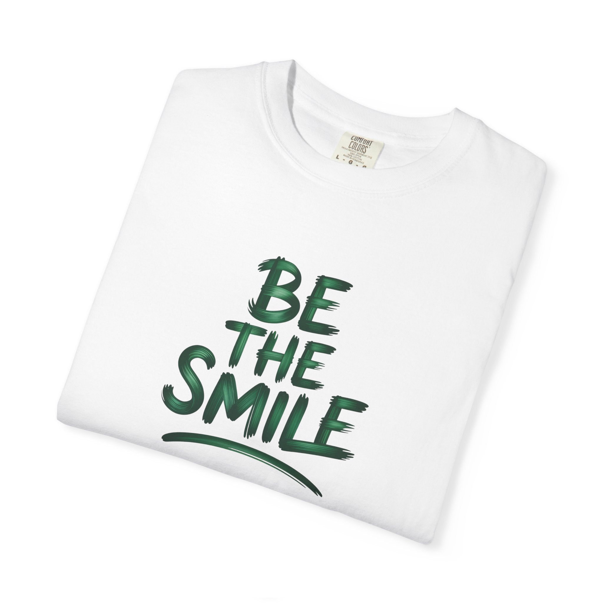 Be the Smile T-Shirt — Positive Message Garment-Dyed Tee