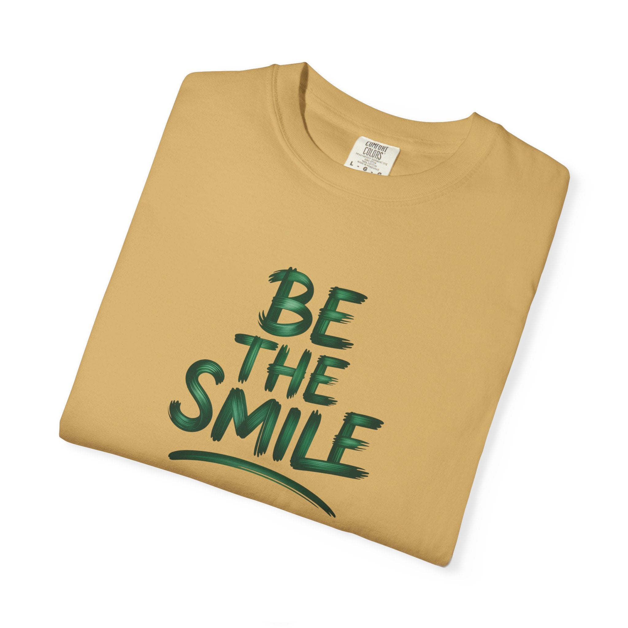 Be the Smile T-Shirt — Positive Message Garment-Dyed Tee