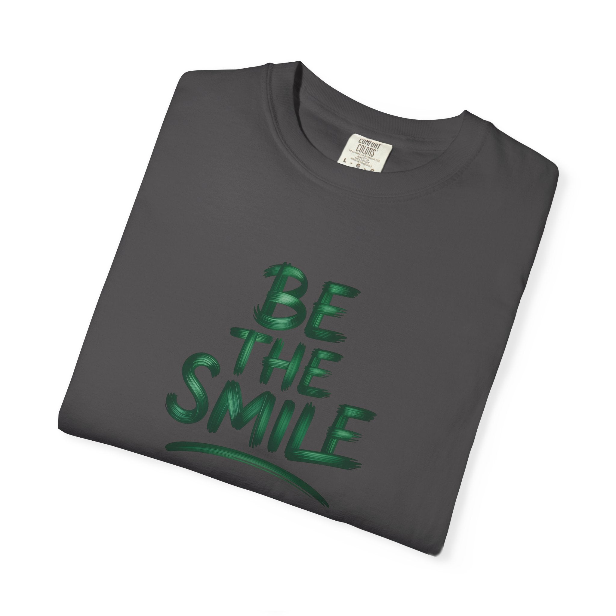 Be the Smile T-Shirt — Positive Message Garment-Dyed Tee