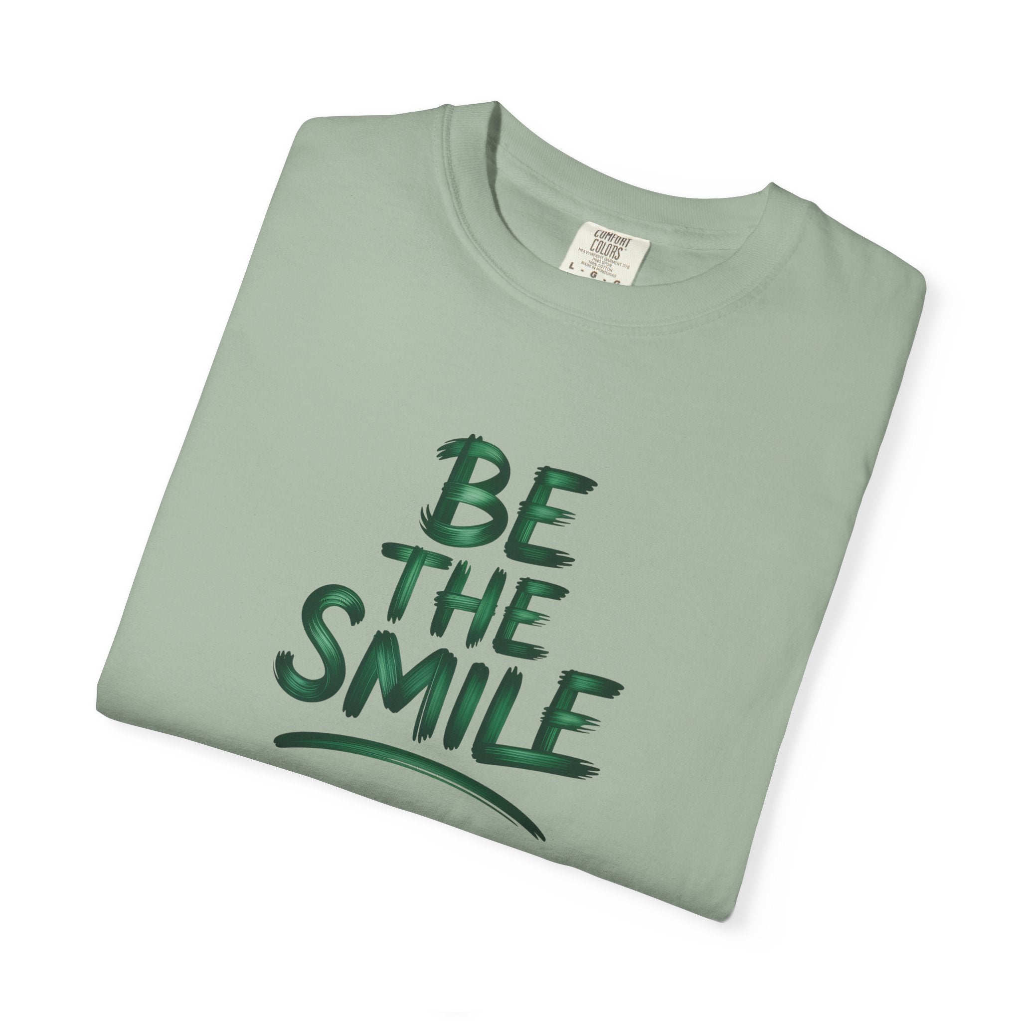 Be the Smile T-Shirt — Positive Message Garment-Dyed Tee