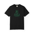 Be the Smile T-Shirt — Positive Message Garment-Dyed Tee