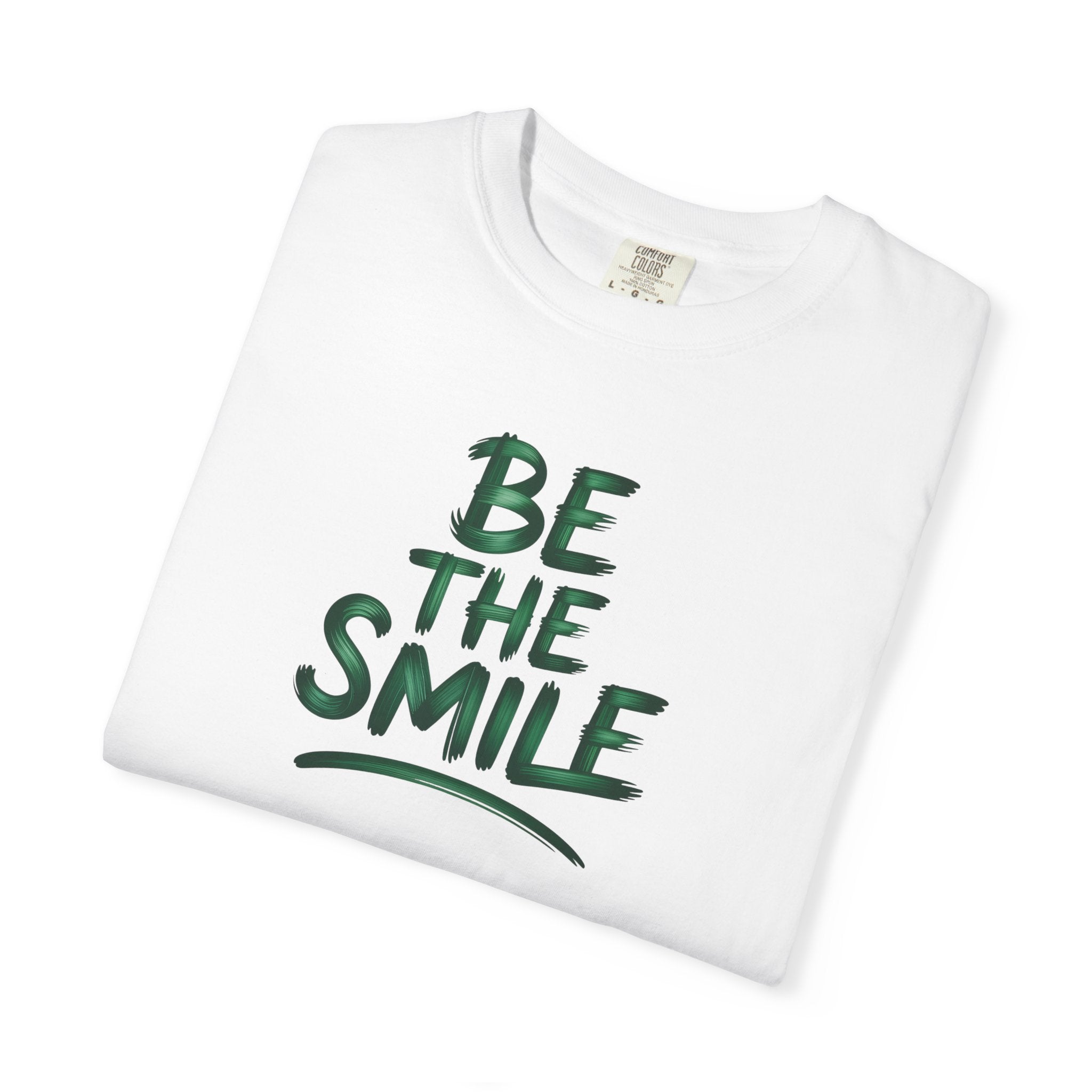 Be the Smile T-Shirt — Positive Message Garment-Dyed Tee