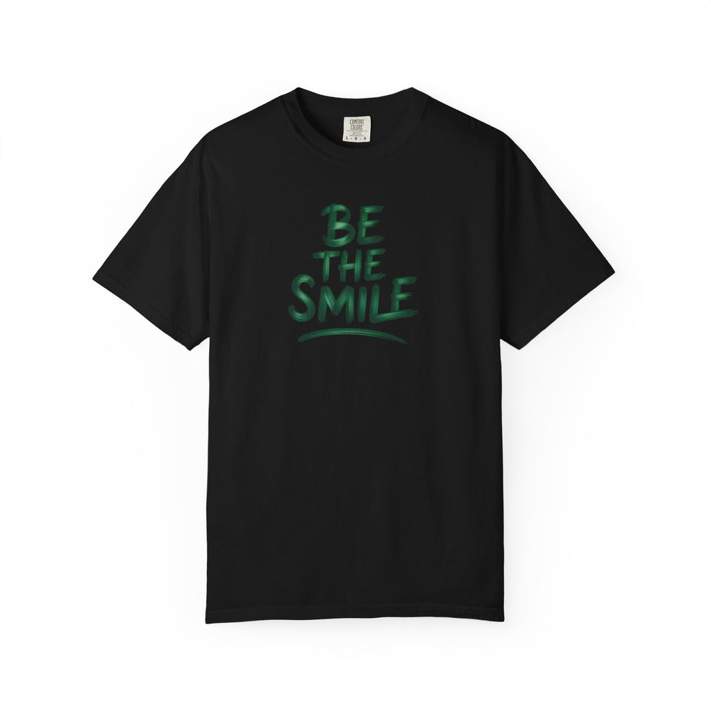 Be the Smile T-Shirt — Positive Message Garment-Dyed Tee