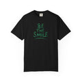 Be the Smile T-Shirt — Positive Message Garment-Dyed Tee
